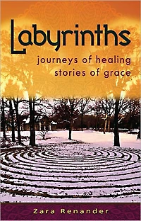 Labyrinths: journeys of healing, stories of grace