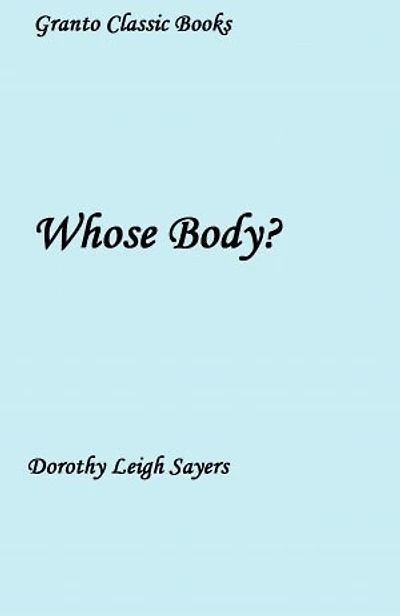 Whose Body? by Dorothy Leigh Sayers ( with Footnotes)