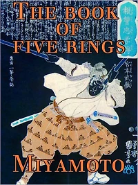 The Book of 5 Rings or (Go Rin No ) - Musashi Miyamoto (Self Help Classics Book #2)