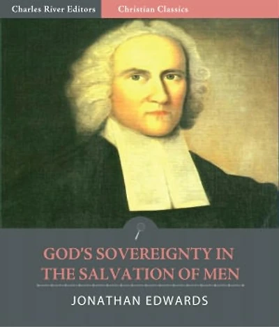 God's Sovereignty in the Salvation of Men (Illustrated)