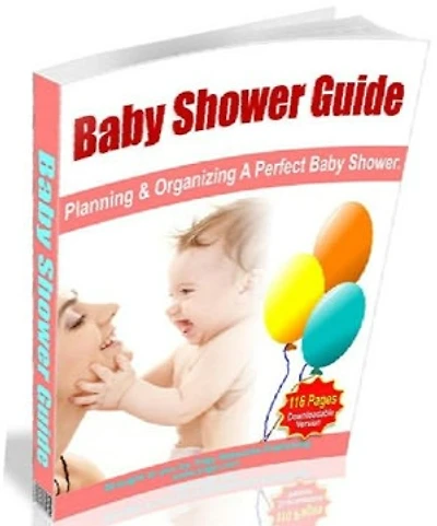 Your Baby Shower Guide – Planning And Organizing A Perfect Baby Shower - New To The Whole Concept Of Baby Showers? ..