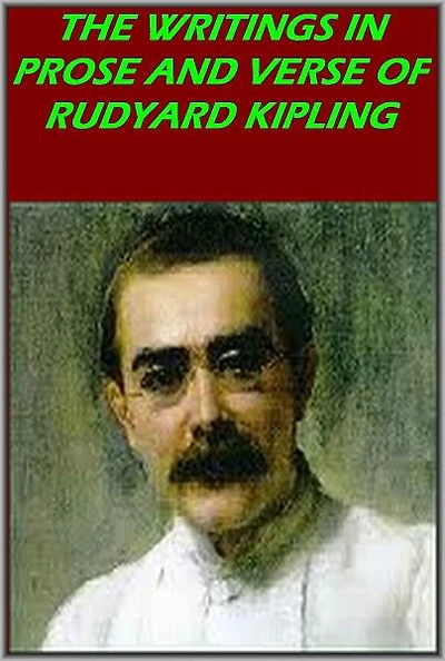 THE WRITINGS IN PROSE AND VERSE OF RUDYARD KIPLING