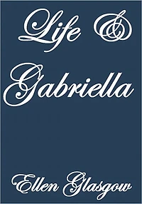 LIFE AND GABRIELLA