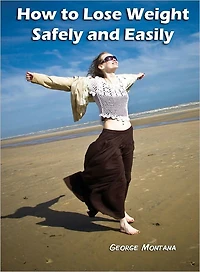 How to Lose Weight Safely and Easily: It's important to know what to eat when losing weight because you don't want to be spinning your wheels and getting no where. When everyone is looking for the fastest easiest way to lose weight...