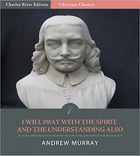I Will Pray with the Spirit and with the Understanding Also (Illustrated)