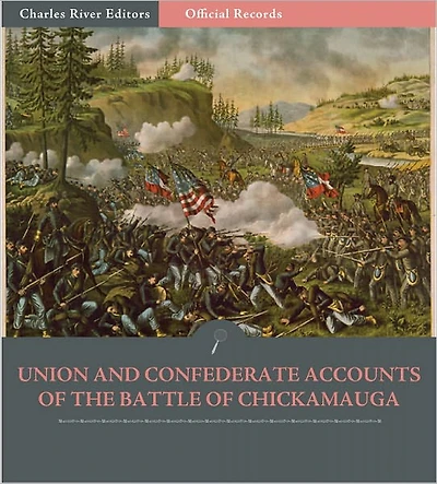 Official Records of the Union and Confederate Armies: Union and Confederate Generals' Accounts of the Battle of Chickamauga (Illustrated)