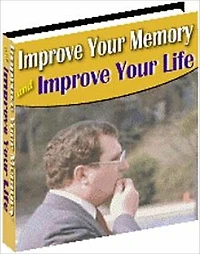 Increase Your Mental Abilities - Improve Your Memory and Improve Your Life