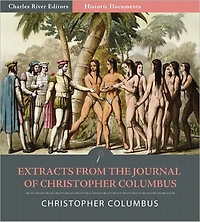 Extracts from the Journal of Christopher Columbus (Illustrated)