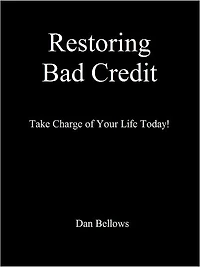 Restoring Bad Credit: Take Charge of Your Life Today!