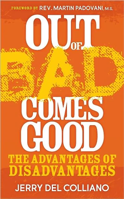 Out of Bad Comes Good: The Advantages Disadvantages