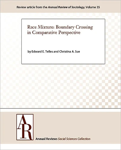 Race Mixture: Boundary Crossing in Comparative Perspective