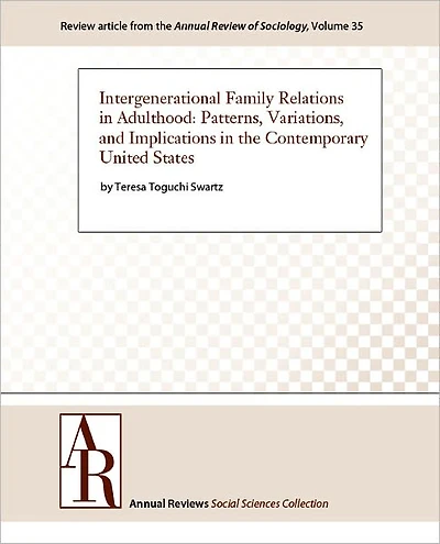 Intergenerational Family Relations in Adulthood: Patterns, Variations, and Implications in the Contemporary United States