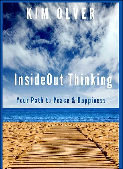 InsideOut Thinking-Your Path to Peace & Happiness