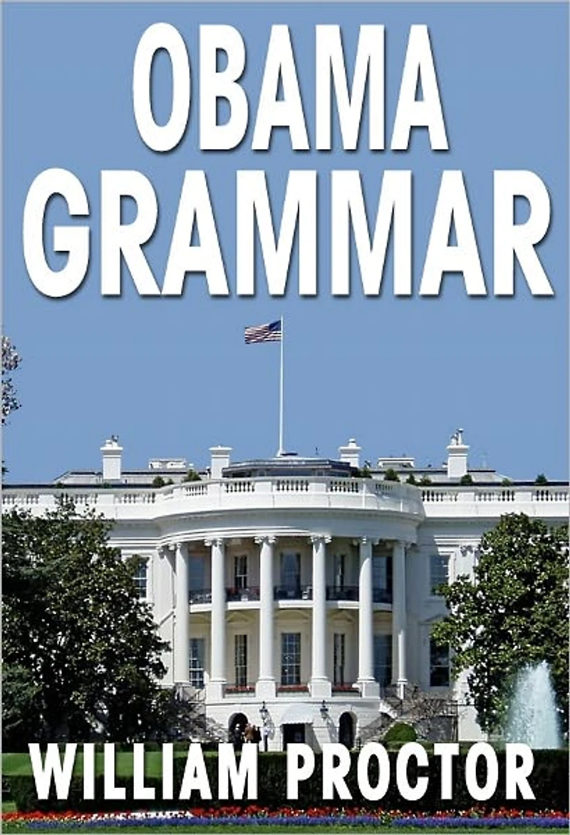 OBAMA GRAMMAR: Using the President's Bloopers to Improve Your English