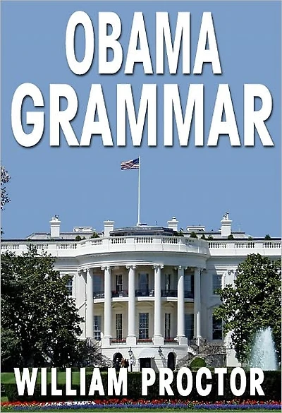 OBAMA GRAMMAR: Using the President's Bloopers to Improve Your English