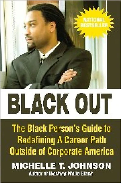 Black Out: The Blck Person's Guide to Redefining a Career Path Outside of Corporate America