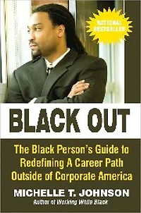 Black Out: The Blck Person's Guide to Redefining a Career Path Outside of Corporate America