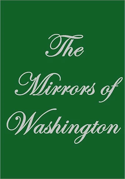 THE MIRRORS OF WASHINGTON