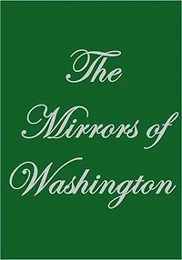 THE MIRRORS OF WASHINGTON
