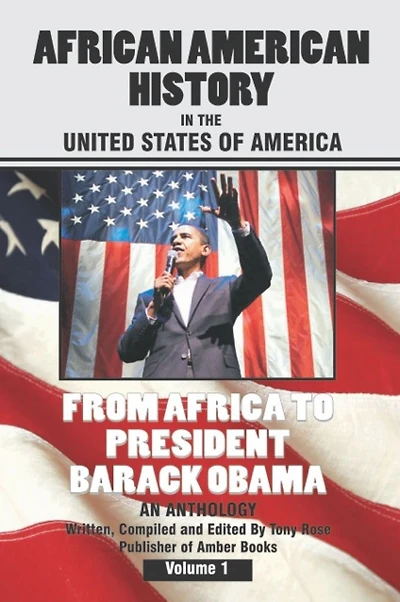 African American History inthe United States of America- From Africa to President Barack Obama