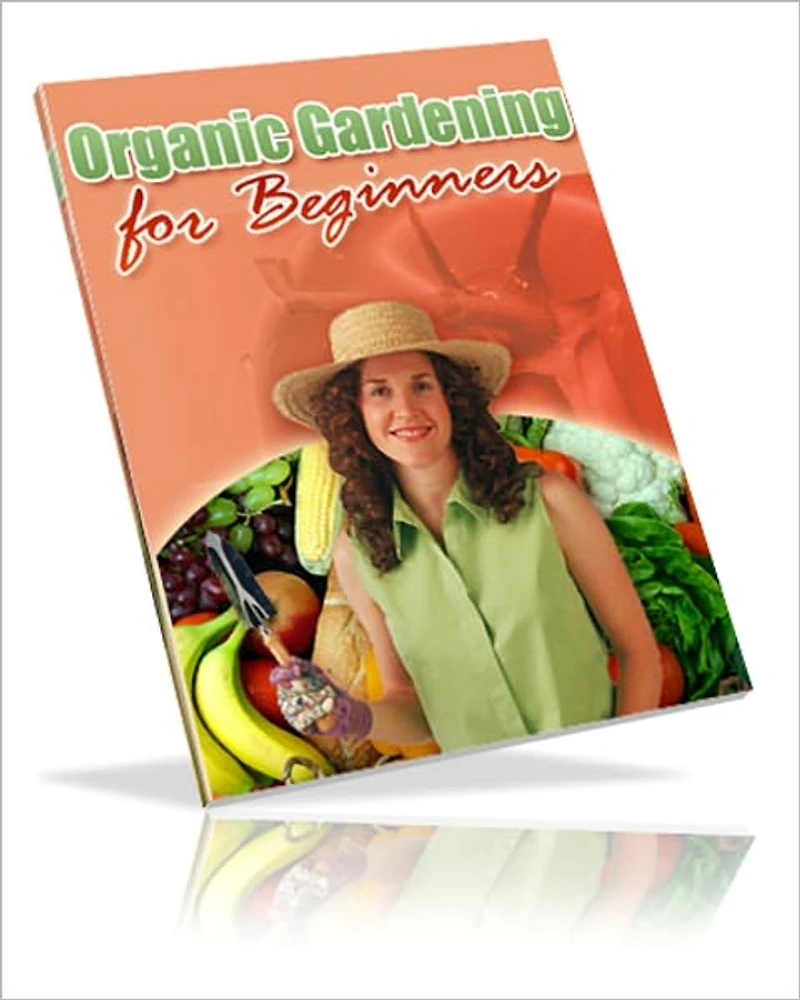 Without the Chemicals - Organic Gardening For Beginners
