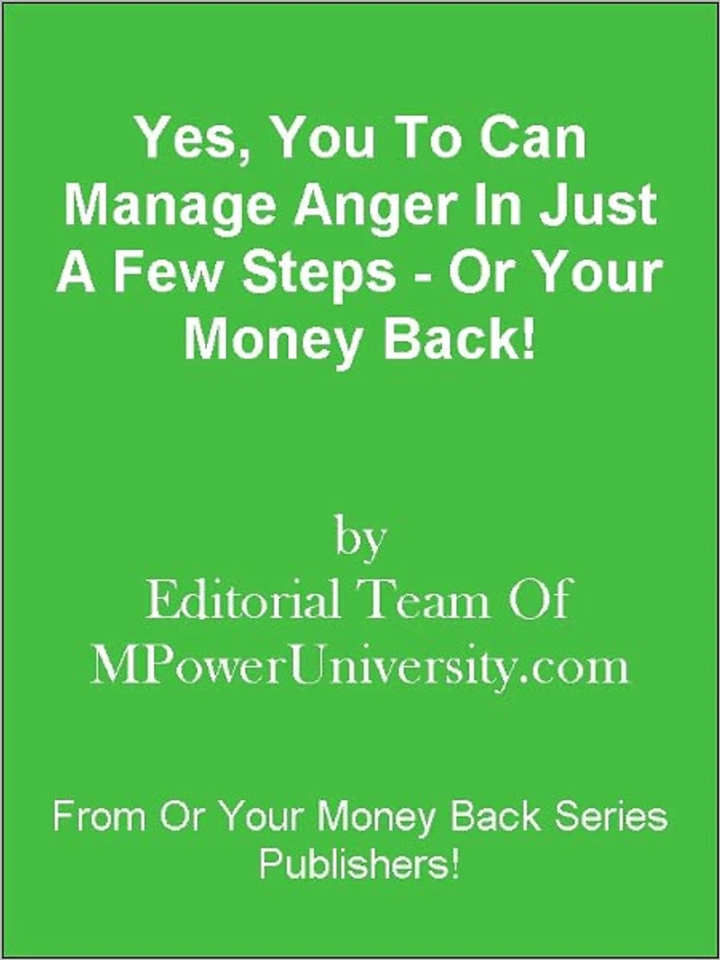 Yes, You To Can Manage Anger In Just A Few Steps - Or Your Money Back!