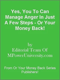 Yes, You To Can Manage Anger In Just A Few Steps - Or Your Money Back!