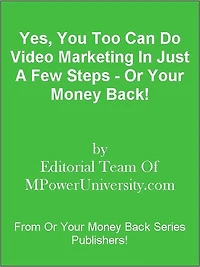 Yes, You Too Can Do Video Marketing In Just A Few Steps - Or Your Money Back!