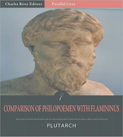 Parallel Lives: Comparison of Philopoemen with Flamininus (Illustrated)