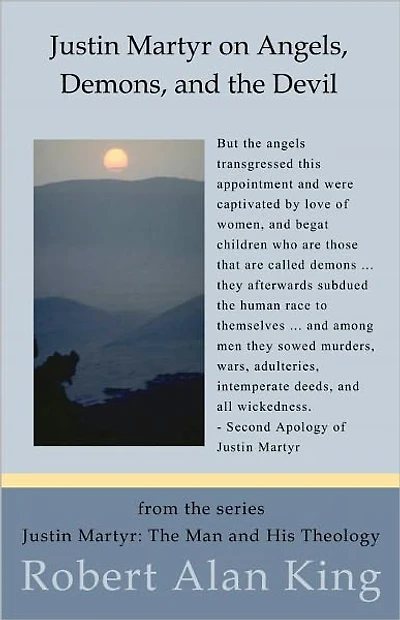 Justin Martyr on Angels, Demons, and the Devil