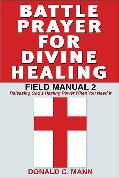 Battle Prayer for Divine Healing: Field Manual 2