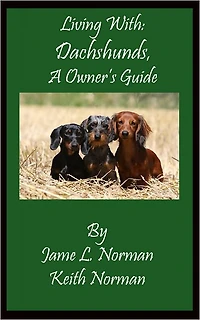 Living With: Dachshunds, A Dog Owner's Guide