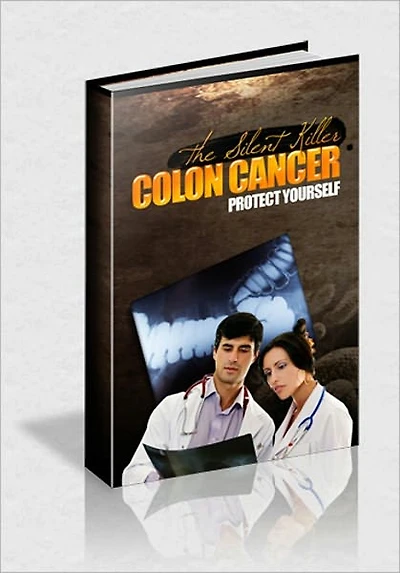 Colon Cancer - The Silent Killer That Can Terrorize You & Your Family
