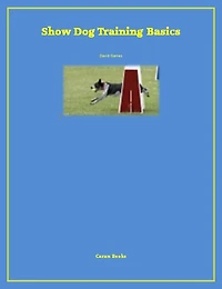 Show Dog Training Basics