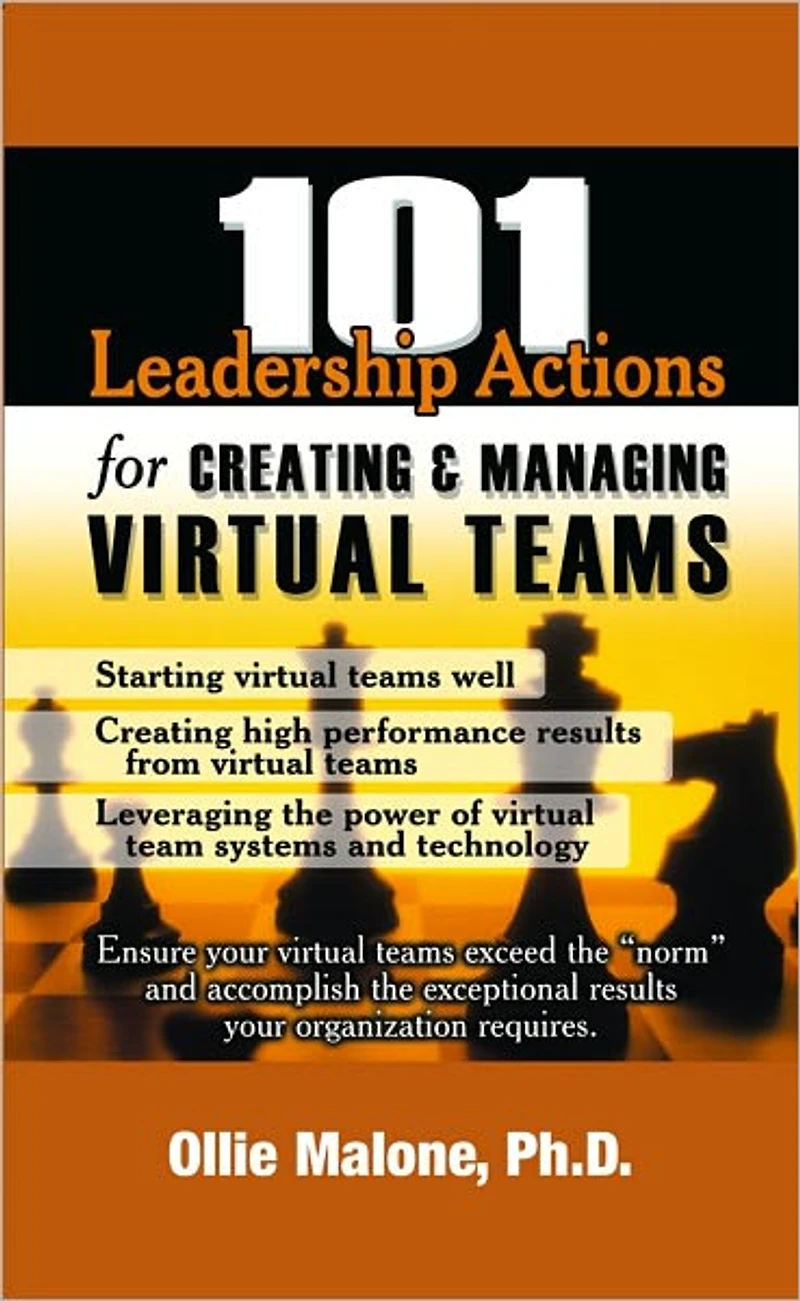 101 Leadership Actions for Creating and Managing Virtual Teams