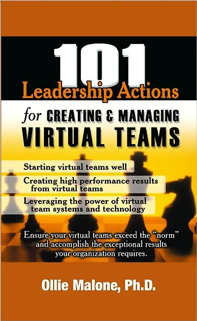 101 Leadership Actions for Creating and Managing Virtual Teams