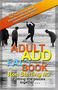 Adult ADD Factbook -- The Truth About Adult Attention Deficit Disorder Updated November 2011