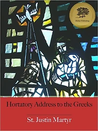 Hortatory Address to the Greeks - Enhanced (Illustrated)