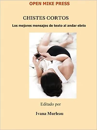 CHISTES CORTOS (Los mejores mensajes de texto al andar ebrio)