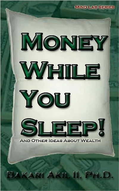 Money while you Sleep! - and other ideas about wealth