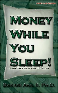 Money while you Sleep! - and other ideas about wealth