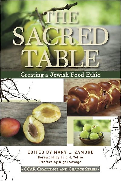 The Sacred Table: Creating a Jewish Food Ethic
