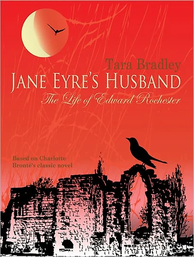 Jane Eyre's Husband - The Life of Edward Rochester