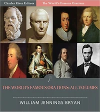 The World's Famous Orations: All Volumes (Illustrated)