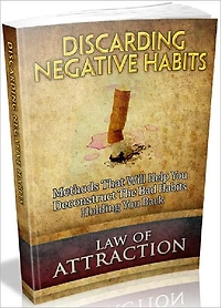 Discarding Negative Habits - Methods That Will Help You Deconstruct The Bad Habits Holding You Back