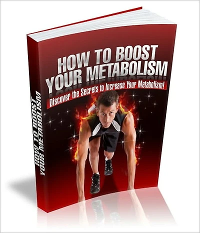 How To Boost Your Metabolism - Discover The Secrets To Increase Your Metabolism