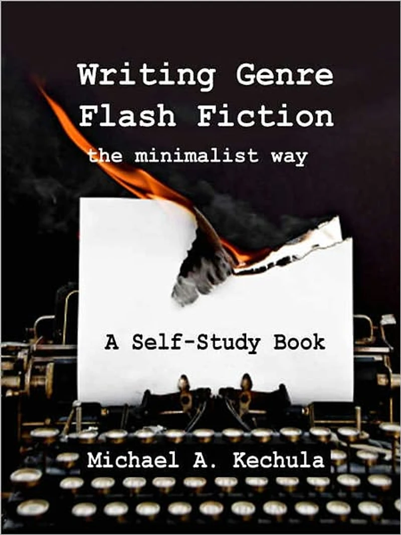 Writing Genre Flash Fiction the Minimalist Way: A Self-Study Book