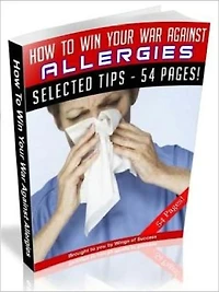 How To Win Your War Against Allergies (Master Edition)