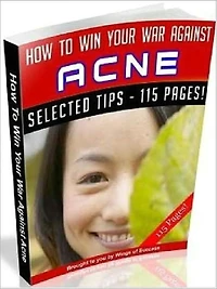 How To Win Your War Against Acne (Ultimate Collection)