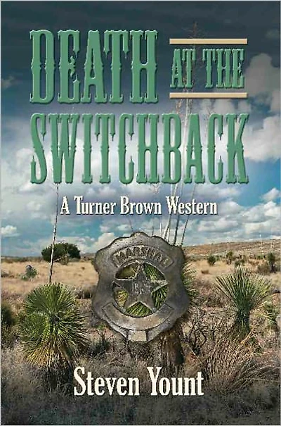 DEATH AT THE SWITCHBACK: A Turner Brown Western